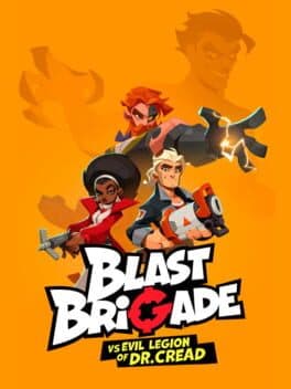 Cover art for Blast Brigade vs. the Evil Legion of Dr. Cread