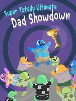 Cover art for Super Totally Ultimate Dad Showdown