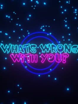 Cover art for What's Wrong With You?