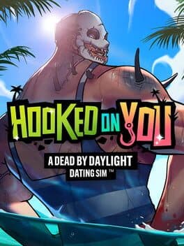 Cover art for Hooked on You: A Dead by Daylight Dating Sim