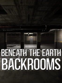 Cover art for Beneath the Earth: Backrooms