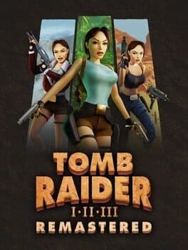 Cover art for Tomb Raider I•II•III Remastered