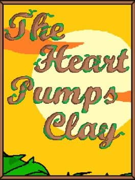 Cover art for The Heart Pumps Clay