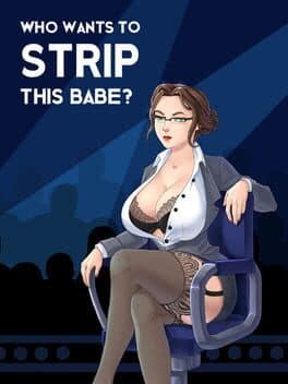 Cover art for Who wants to strip this babe?: Hentai Teacher