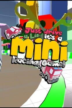 Cover art for Just Drive a Lil: It's a Mini Racing Game!
